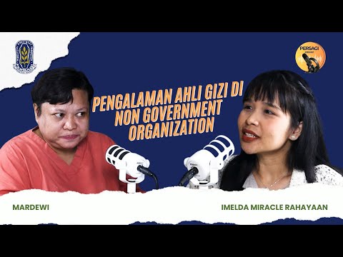 Pengalaman Ahli Gizi di NGO | PERSAGI Kabupaten Karawang PODCAST Eps. 15
